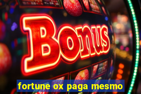 fortune ox paga mesmo